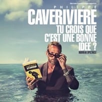 Tu crois que c'est une bonne idée ? avec Philippe Caverivière