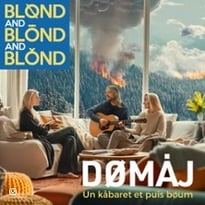 Blønd and Blönd and Blónd, Un Kåbaret et Puis Boum
