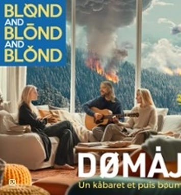 Blønd and Blönd and Blónd, Un Kåbaret et Puis Boum