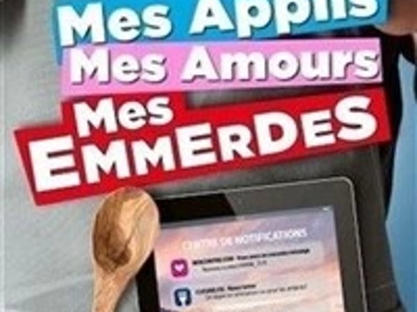 Mes applis, mes amours, mes emmerdes