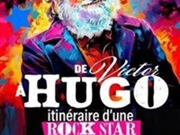 De Victor à Hugo : itinéraire d'une rock star