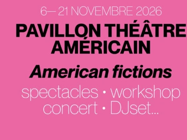 Pavillon Théâtre américain - American Fictions