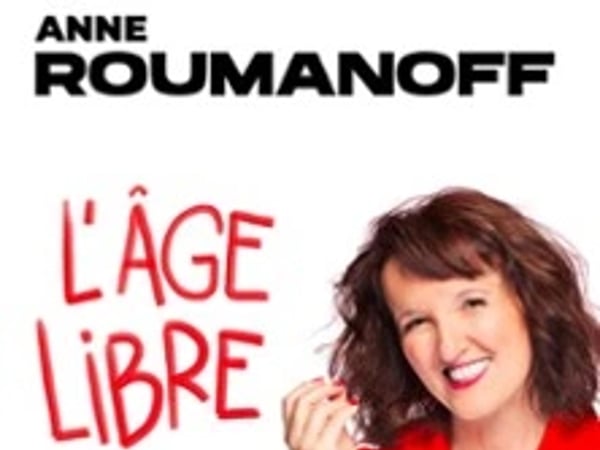 Anne Roumanoff - L'Âge Libre - Tournée